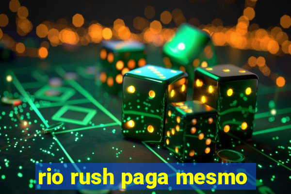 rio rush paga mesmo